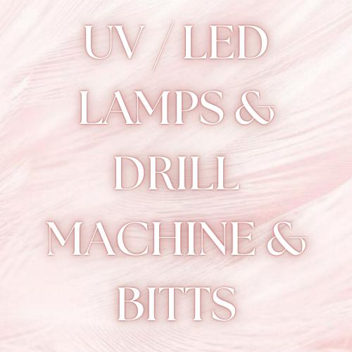 UV / LED LAMPS & DRILL MACHINE & BITTS