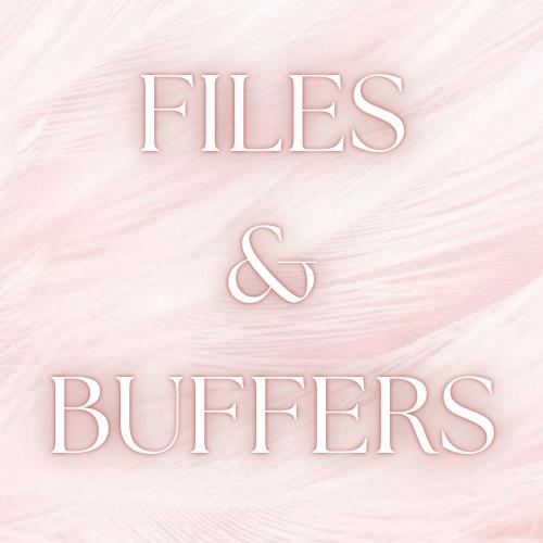 FILES, BUFFERS